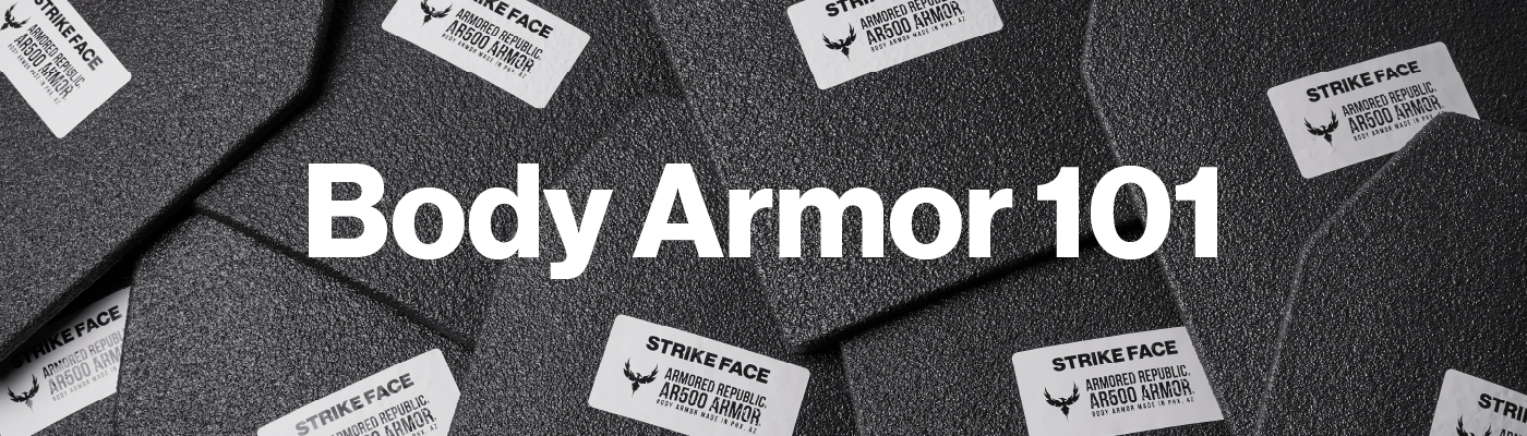 Armored Republic Body Armor 101