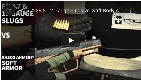 FN 5.7x28 & 12 Gauge Slugs vs. Soft Body Armor!