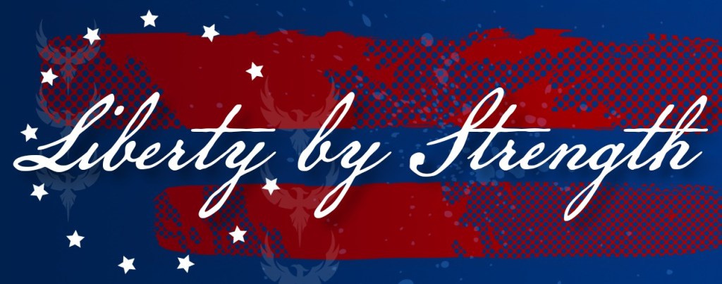 Liberty By Strength | Armored Republic